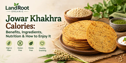 Jowar Khakhra Calories: Benefits, Ingredients, Nutrition & How to Enjoy It